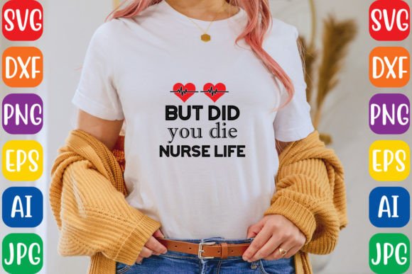 But Did You Die Nurse Life: A Bold Embroidery Design