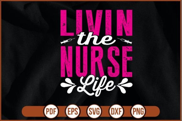 LIVIN the NURSE LIFE T-shirt Design