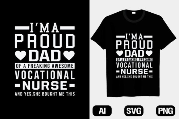 Proud Dad of a Freaking Awesome Vocational Nurse