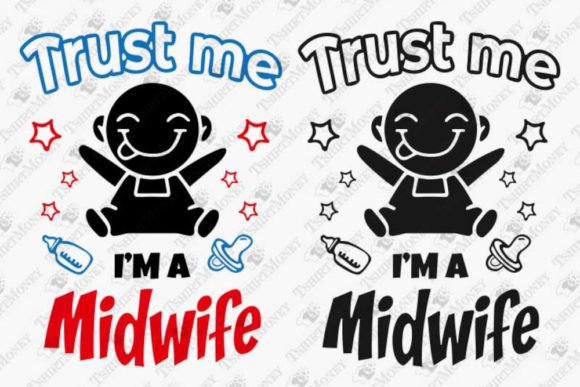 Trust Me I'm a Midwife Doula Nurse